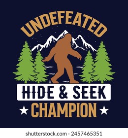 Undefeated hide and seek champion - bigfoot  t shirt design for adventure lovers