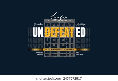 Undefeated, modern and stylish motivational quotes typography slogan. Abstract design illustration vector for print tee shirt, banner, print, typography, poster and other uses.