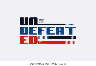 Undefeated, modern and stylish typography slogan. Colorful abstract design vector illustration for print tee shirt, background, apparels,  typography, poster and more.