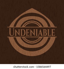 Undeniable retro wooden emblem. Vector Illustration.