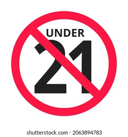 Debajo de 21 ilustración vectorial de símbolo de redondeo prohibido. 21 años o mayores contenidos en adultos 21 más sólo clasificación aislada en fondo blanco.