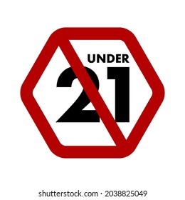 Menor de 21 años no permitido signo de prohibición. Ningún símbolo, no firmar, símbolo de barra diagonal inversa hexagonal, símbolo prohibido, no hacerlo aislado en blanco. Ilustración vectorial.