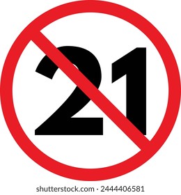 Under 21 prohibition sign . No 21 years old icon . Under twenty one sign vector