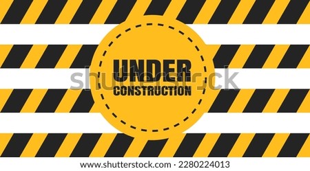 under construction background. under construction sign background with black and yellow stripes. black and yellow stripes warning caution sign.