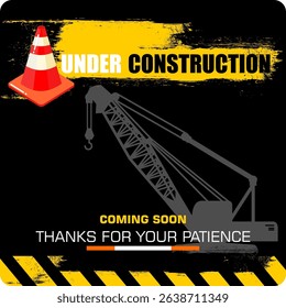 Under Construction, Coming  Soon, Thank for your patience, poster vector