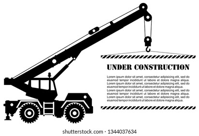 Under construction concept. Silhouette of crane truck with poster. Heavy equipment and machinery. Building machine. Vector illustration.