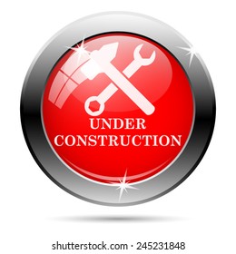 Under construction icon. Internet button on white background. 