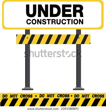 Under construction road sign. Do not Cross Under Construction Road Block