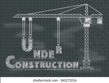 Under Construction sign crane gears and cogs chalkboard blueprint