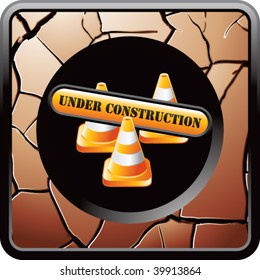 under construction sign on bronze cracked web button