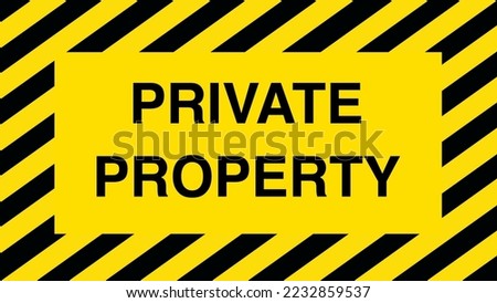 under construction sign private property on hazard stripes yellow and black background