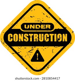 Under Construction Sign Vector. Yellow Diamond Warning Symbol with Distressed Texture Isolated on White Background