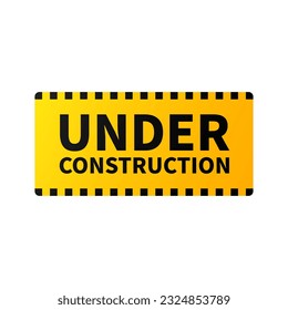 Under Construction Sign In Yellow Black Gradient Colour And Rectangle Shape For Alert Information
