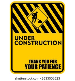 Under Construction, Thank you for your patience, poster vector
