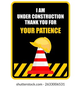 I am Under Construction. Thank you for your patience. Poster vector