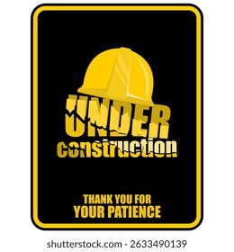 Under Construction, thank you for your patience, poster vector