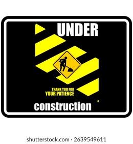 Under Construction, Thank you for your patience, poster vector