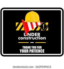 Under Construction, Thank you for your patience, poster vector