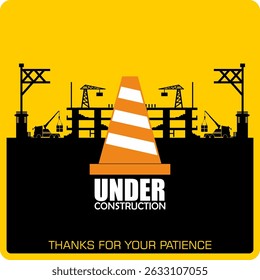 Under Construction, Thanks for your patience, poster vector