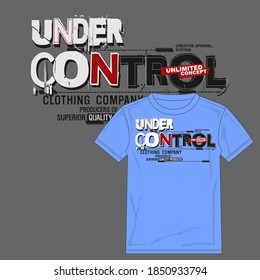 UNDER CONTROL text ABSTRACT graphic design t shirt and art 