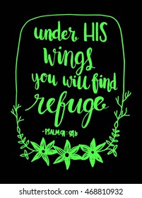 Under HIS Wings You will Find Refuge quote on Black background. Hand drawn lettering. Bible verse. Modern Calligraphy. Christian Poster
