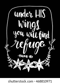 Under HIS Wings You will Find Refuge quote on Black background. Hand drawn lettering. Bible verse. Modern Calligraphy. Christian Poster