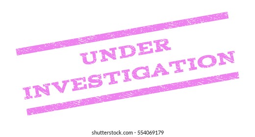 Under Investigation watermark stamp. Text tag between parallel lines with grunge design style. Rubber seal stamp with scratched texture. Vector violet color ink imprint on a white background.