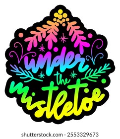 under the mistletoe merry christmas colorful bright rainbow graphic design