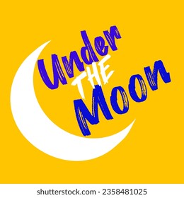 under the moon, yellow background, yellow, moon, under, purple, text, design, illustration, art, inspiration