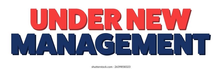Under new management. Sign with bold red and blue letters, perfect for business announcements.