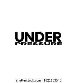 under pressure text design in black color