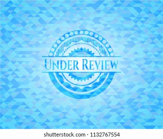 Under Review realistic sky blue emblem. Mosaic background
