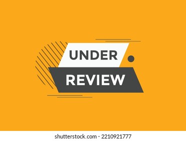 under review text button. speech bubble. under review Colorful web banner. vector illustration

