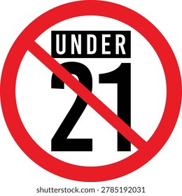 Under twenty one prohibited access sign for alcohol venues age restricted services ensuring legal compliance and underage access prevention