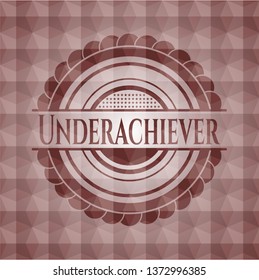 Underachiever red seamless emblem or badge with abstract geometric pattern background.