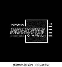 Undercover, Typography Stylish Graphic Design, For Tshirt Print, Vector Illustration