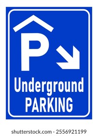 Underground parking sign, with the classic P letter, roof symbol above it and directional arrow pointing down. Text below.