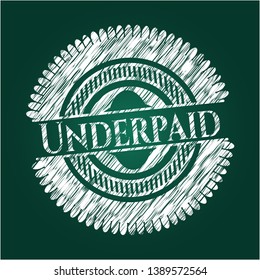 Underpaid chalkboard emblem. Vector Illustration. Detailed.