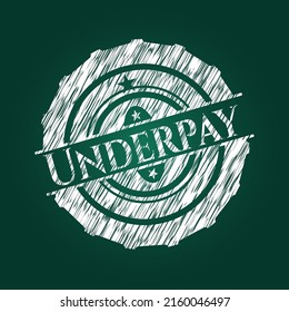 Underpay chalkboard emblem written on a blackboard. Vector Illustration. Detailed. 