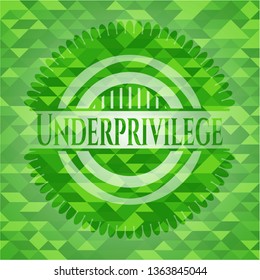 Underprivilege realistic green emblem. Mosaic background