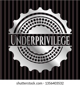 Underprivilege silvery badge