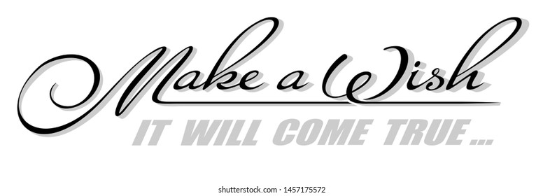 Underscore handwritten text "Make a Wish" with shadow. Hand drawn calligraphy lettering "It Will Come True" with copy space