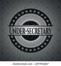 Under-secretary realistic dark emblem. Vector Illustration. Detailed.