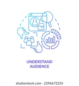 Understand audience blue gradient concept icon. Study customers. Get started with social media advertising abstract idea thin line illustration. Isolated outline drawing. Myriad Pro-Bold font used