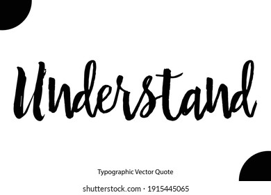 Understand Brush Typography Text Phrase On White Background