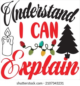 Understand i can explain, t-shirt design and vector file.