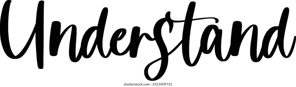 Understand Stylish Cursive Typography Text Concept Quote 