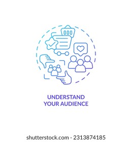 Understand your audience blue gradient concept icon. Engaging content. Customer need. Connecting people. Build community abstract idea thin line illustration. Isolated outline drawing