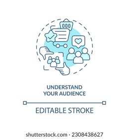 Understand your audience turquoise concept icon. Engaging content. Customer need. Connecting people. Build community abstract idea thin line illustration. Isolated outline drawing. Editable stroke