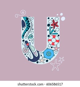 Underwater alphabet: sea doodle elements like anchor, lifebuoy, steering wheel. . Cute children illustration. The letter U